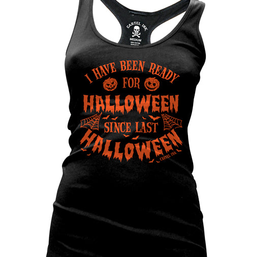 I Have Been Ready For Halloween Women's Racer Back Tank Top