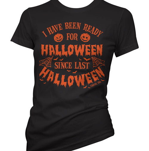 I Have Been Ready For Halloween Women's T-Shirt