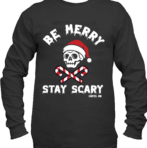 Be Merry Stay Scary Long Sleeve T-Shirt