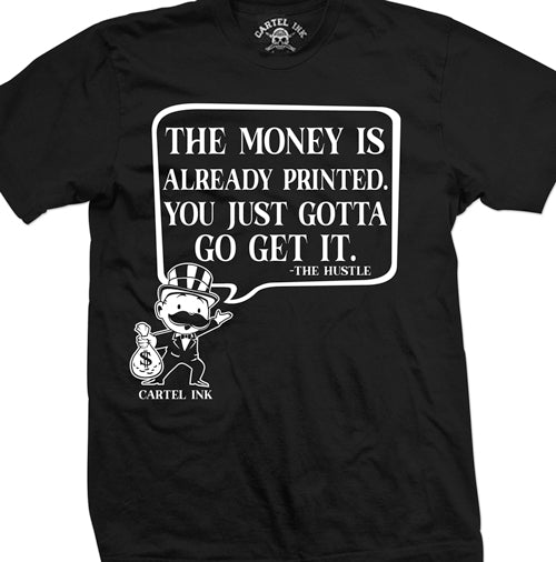 The Money Is Already Printed Mens T-Shirt