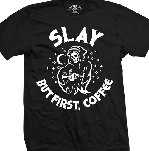 Slay but First, Coffee Mens T-Shirt