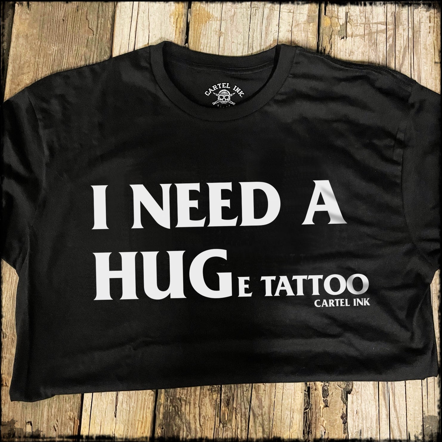 I Need A Huge Tattoo Men's T-Shirt