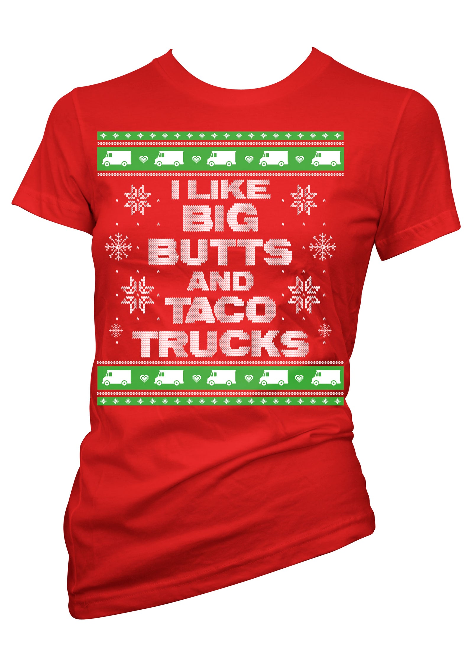 I Like Big Butts and Taco Trucks Ugly Christmas Sweater Women's T-Shirt