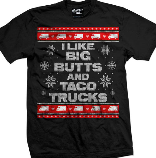 I Like Big Butts and Taco Trucks Ugly Christmas Sweater Men's T-Shirt