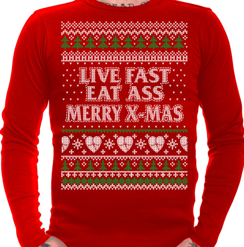 Live Fast Eat Ass Merry X-Mas  Long Sleeve T-Shirt