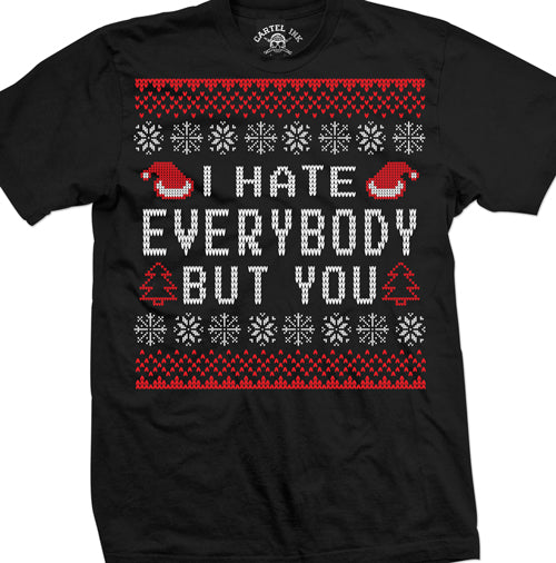 I Hate Everybody but you Christmas sweater