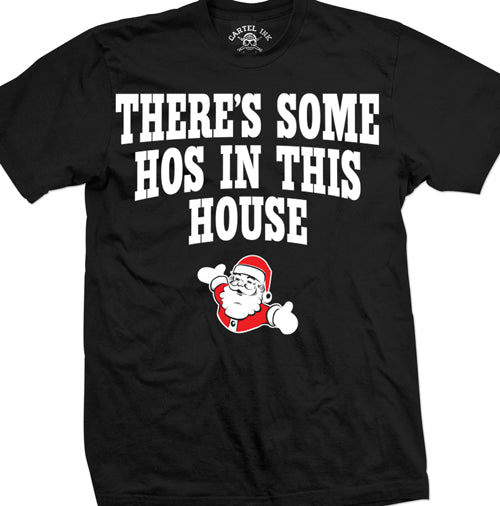 There's Some Hos in this House Christmas Men's T-Shirt