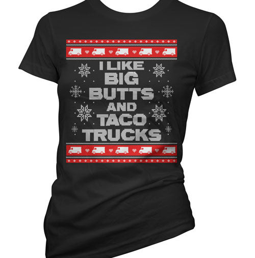 I Like Big Butts and Taco Trucks Ugly Christmas Sweater Women's T-Shirt